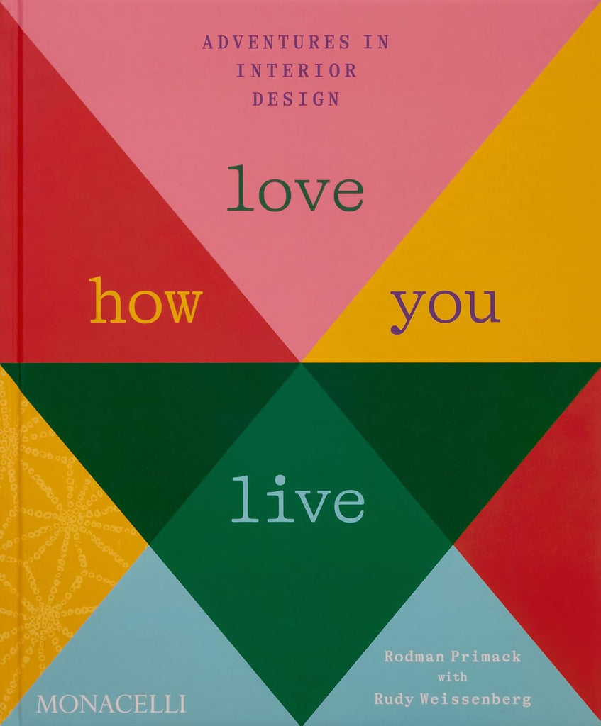 Love How You Live: Adventures in Interior Design by Art Book