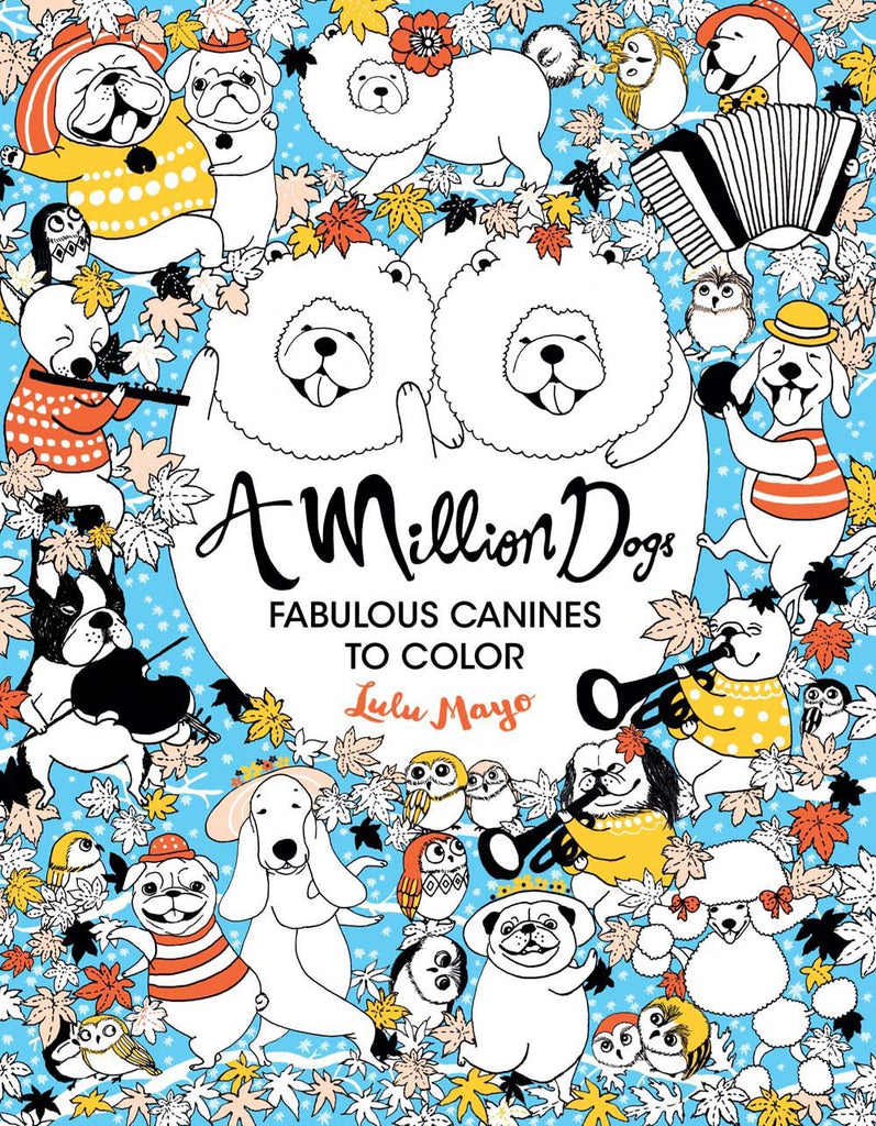 A Million Dogs: Fabulous Canines to Color by Tinies Books