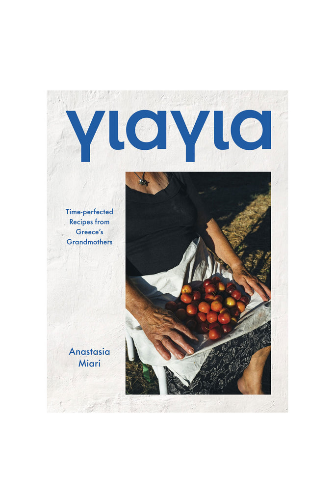 Yiayia: Time-perfected Recipes from Greece’s Grandmothers by Cookbook